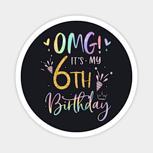 Kids Omg It'S My 6Th Birthday Girls Gifts Six 6 Year Old Bday Magnet